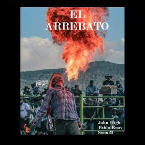 EL_ARREBATO (feat. John High & Pablo Knav)