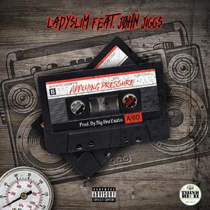 Applying Pressure (feat. John Jigg$)