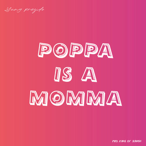 Poppa is a Momma (Freestyle)