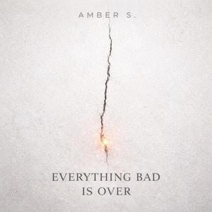 Everything Bad is Over