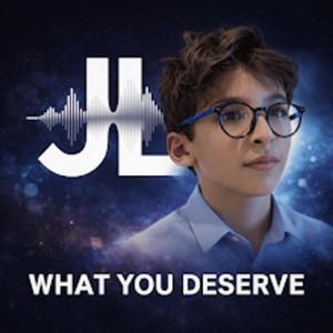 What You Deserve