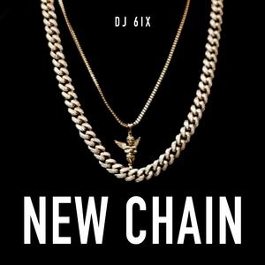New Chain (feat. DJ 6ix)