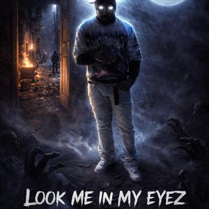 Look me in my eyez