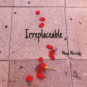 Irreplaceable
