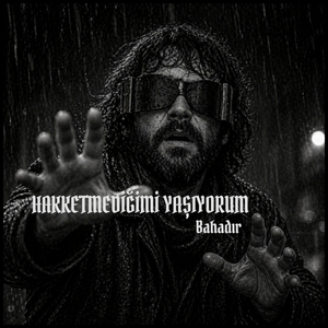 HAKKETMEDİĞİMİ YAŞIYORUM