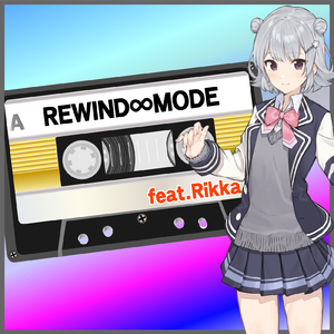 REWIND∞MODE (feat. 小春六花)