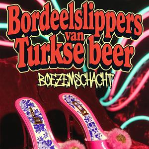 Bordeelslippertjes van Turkse beer