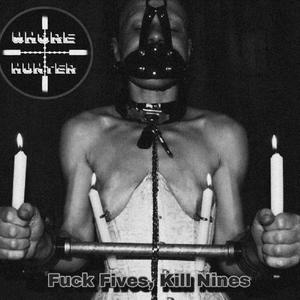 **** Fives, KIll Nines