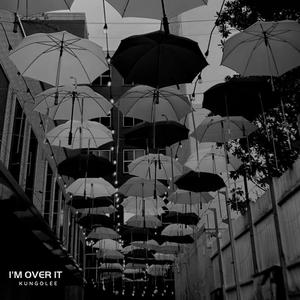 I'm Over It