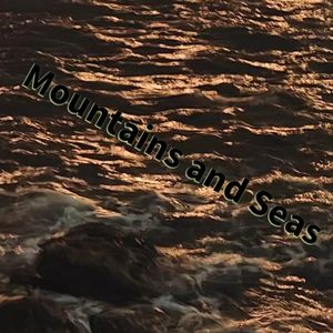 Mountains and Seas(山与海)