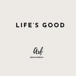 Life's Good