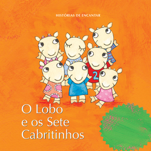 Histórias de Encantar - o Lobo e os Sete Cabritinhos