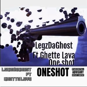 One shot! (feat. LegzDaGhost)