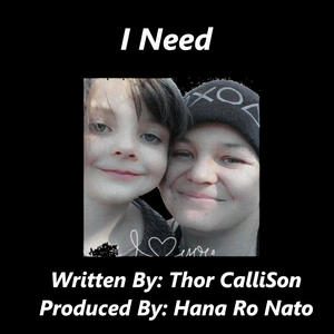 I Need (feat. Thor CalliSon)