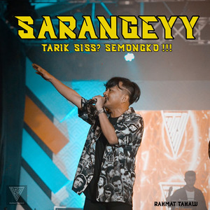 Sarangeyy (Tarik Siss? Semongko)