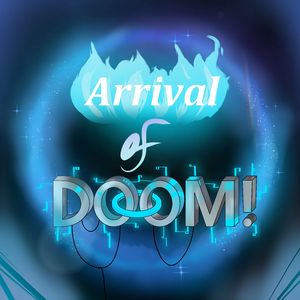 Arrival of DOOM!