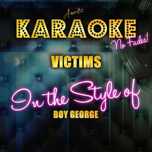 Victims (In the Style of Boy George (Culture Club) ) [Karaoke Version]