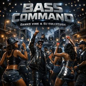 Bass Command (feat. Dj Cullycush)
