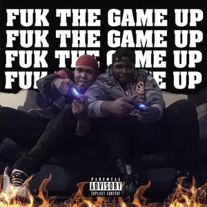 Fuk The Game Up