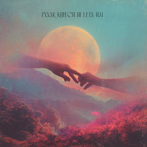 Pyaar Kheech Hi Leta Hai