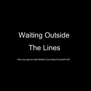 Waiting Outside the Lines