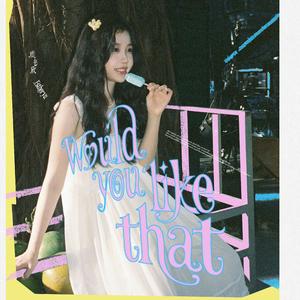 Would You Like That（翻自：虞书欣）