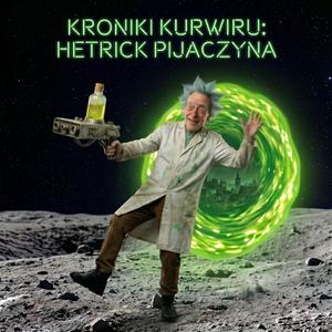 Kroniki Kurwiru: Pijaczyna (feat. Hetrick)