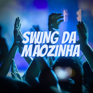 SWING DA MÃOZINHA