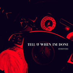 Tell You When I'm Done