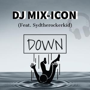 Down (feat. Sydtherockerkid)