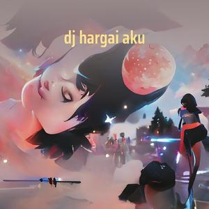 Dj Hargai Aku
