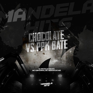 Chocolate Vs Ppk Bate