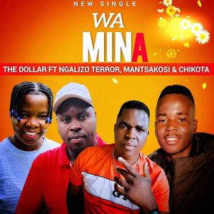 Wa Mina (feat. Ngalizo Terror, Mantsakosi & Chikota)