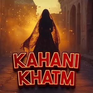 KAHANI KHATM (Female Version)