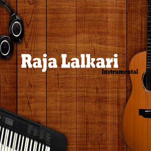 Raja Lalkari (Instrumental Version)