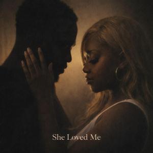 She Loved Me