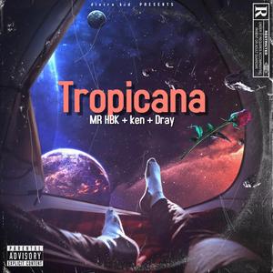Tropicana (feat. Dray & Ken)