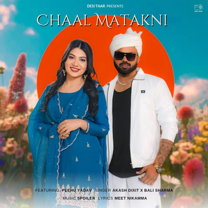 Chaal Matakni (feat. Peehu Yaday)
