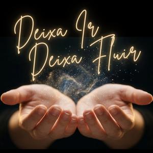 Deixa Ir, Deixa Fluir / Let it Go, let it Flow (Acoustic)