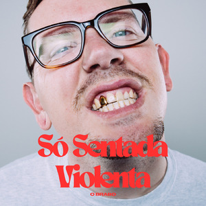 Só Sentada Violenta