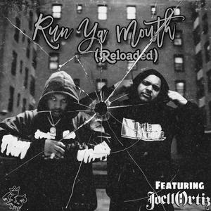 Run Yo Mouth (Reloaded) (feat. Joell Ortiz) (Radio Edit)