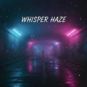 Whisper Haze