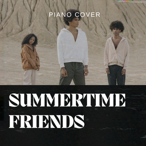 Summertime Friends (Piano Cover) (Instrumental Version)