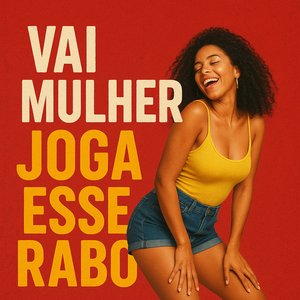 Vai Mulher Joga Esse Rabo