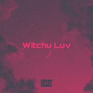 Witchu Luv.