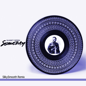 Someday (Silkysmooth Remix)