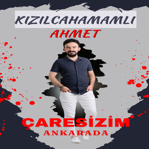 Çaresizim Ankarada