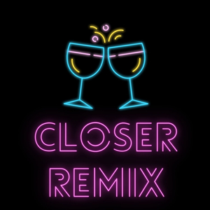 Closer (Remix)