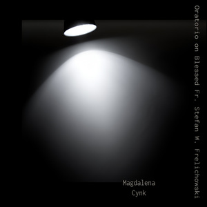 Oratorio on Blessed Fr. Stefan W. Frelichowski:II, Shepherd of Souls