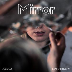 Mirror (feat. PXSTA)